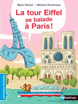 La tour Eiffel se balade à Paris ! - Premières Lectures CP Niveau 2 - Dès 6 ans