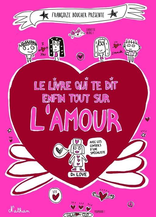 Le livre qui te dit enfin tout sur l'amour - Françoize Boucher - Nathan