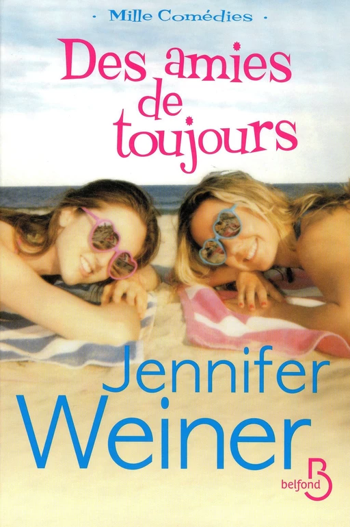 Des amies de toujours - Jennifer Weiner - Place des éditeurs