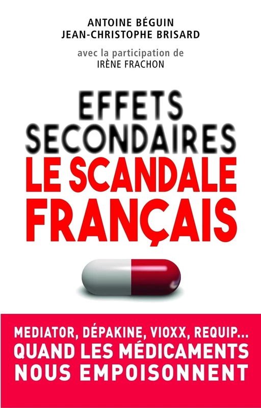 Effets secondaires : le scandale français - Antoine Béguin, Jean-Christophe Brisard - edi8