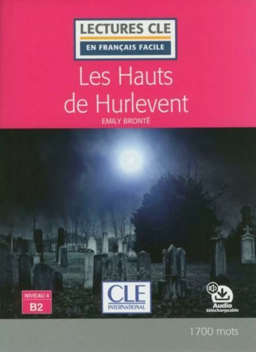 Les Hauts de Hurlevent - Niveau 4/B2 - Lecture CLE en français facile - Ebook - Emily Brontë - Nathan