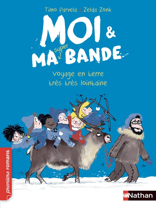 Moi et ma super bande, le voyage en Laponie - Roman Humour - De 7 à 11 ans - Timo Parvela - Nathan