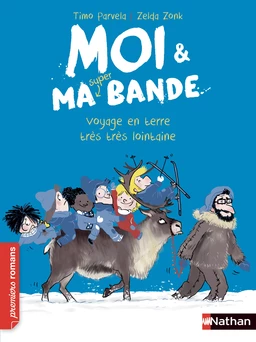 Moi et ma super bande, le voyage en Laponie - Roman Humour - De 7 à 11 ans