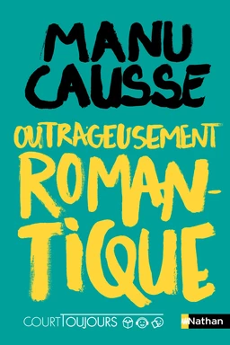 Court toujours - Outrageusement romantique - Roman ado avec audio inclus