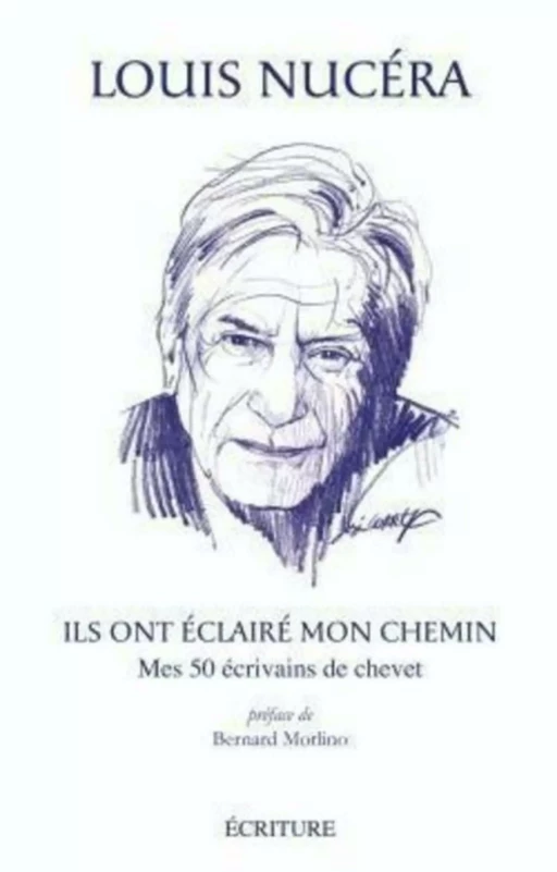 Ils ont éclairé mon chemin - Mes 50 écrivains de chevet - Louis Nucera - L'Archipel