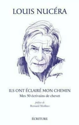 Ils ont éclairé mon chemin - Mes 50 écrivains de chevet