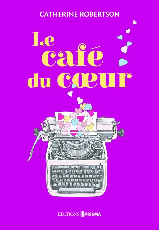 Le Café du coeur - Catherine Robertson - Editions Prisma