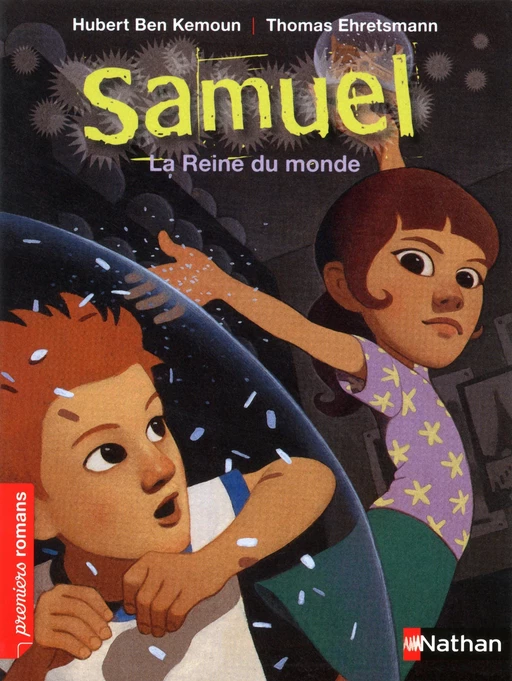 Samuel, la reine du monde - Roman Fantastique - De 7 à 11 ans - Hubert Ben Kemoun, Thomas Ehretsmann - Nathan