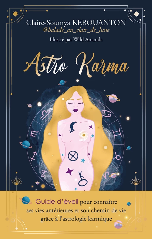 ASTRO KARMA - Guide d'éveil pour connaître ses vies antérieures et son chemin de vie grâce à l'astro - Claire-Soumya Kerouanton - Courrier du livre