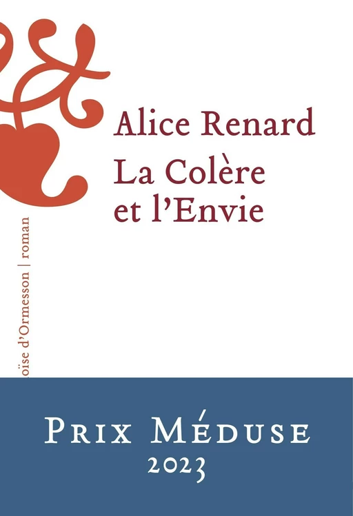 La Colère et l'Envie - Alice Renard - Héloïse d'Ormesson