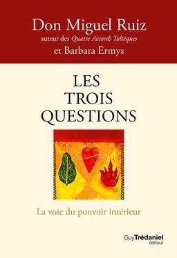 Les trois questions - La voie du pouvoir intérieur