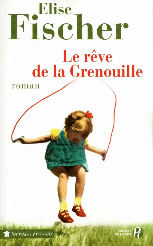 Le Rêve de la Grenouille - Élise Fischer - Place des éditeurs