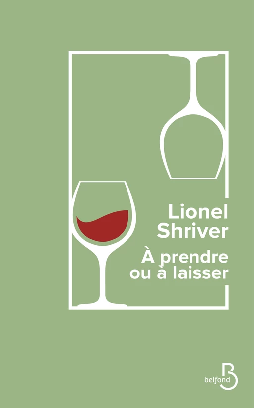 À prendre ou à laisser - Lionel Shriver - Place des éditeurs