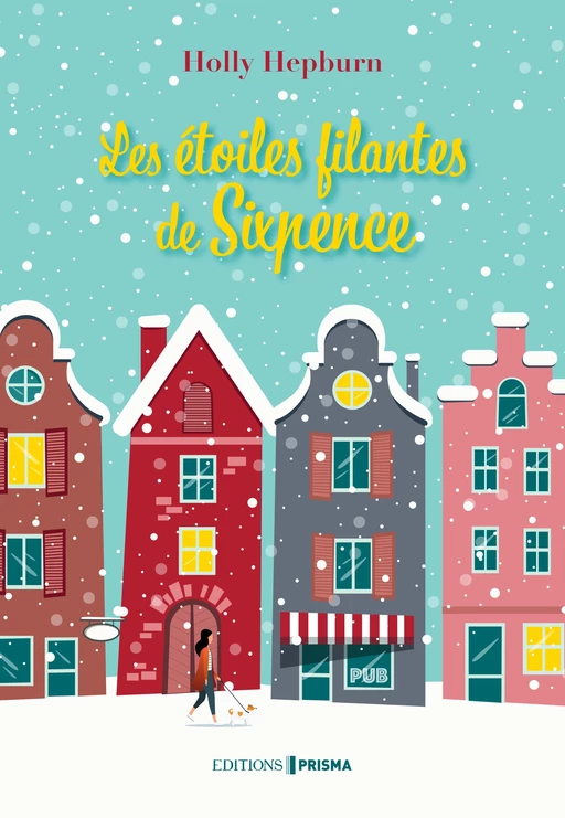 Les Étoiles filantes de Sixpence - Holly Hepburn - Editions Prisma