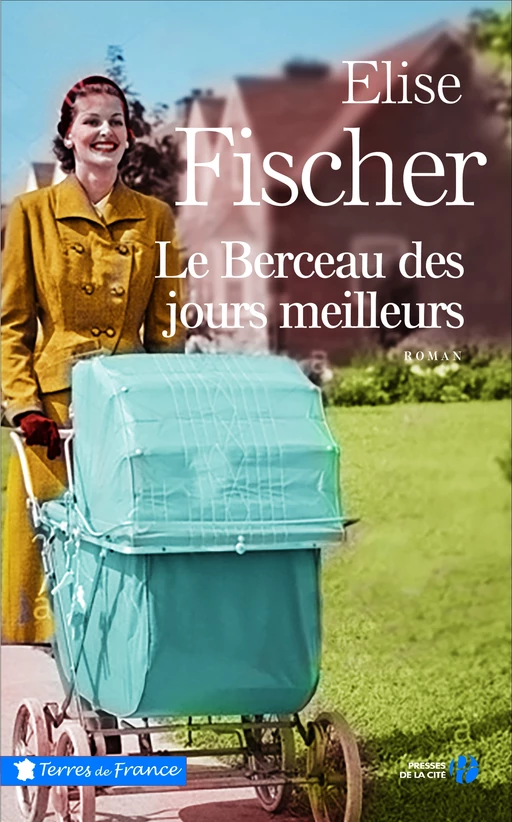 Le Berceau des jours meilleurs - Élise Fischer - Place des éditeurs