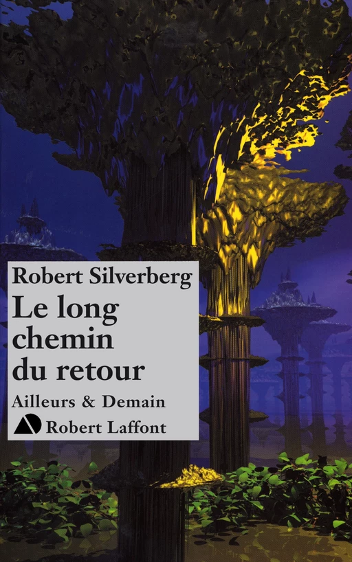 Le long chemin du retour - Robert Silverberg - Groupe Robert Laffont