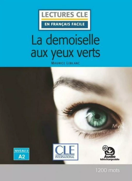 Arsène Lupin - La demoiselle aux yeux verts - Niveau 2/A2 - Lecture CLE en français facile - Ebook - Maurice Leblanc - Nathan