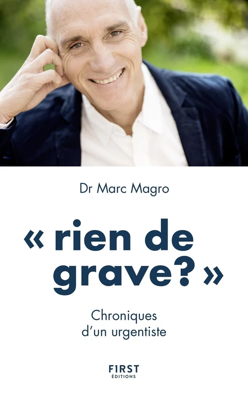 Rien de grave ? Chroniques d'un urgentiste - Marc Magro - edi8