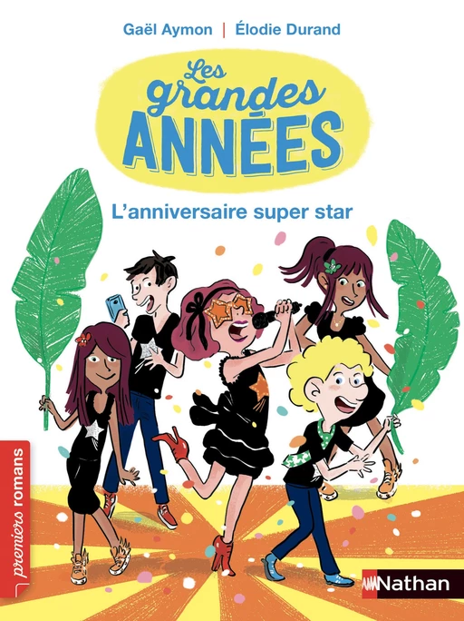 Les grandes années, l'anniversaire super star - Roman Vie quotidienne - De 7 à 11 ans - Gaël Aymon - Nathan