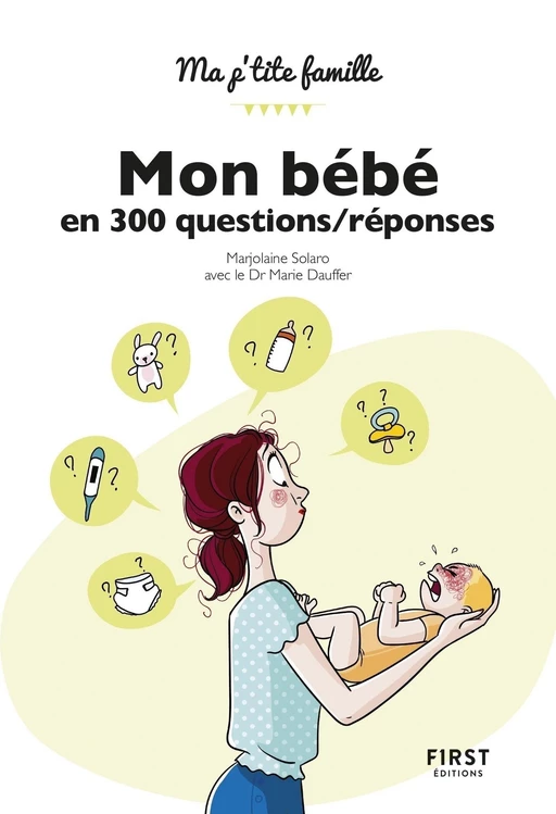 Mon bébé en 300 questions/réponses - Marjolaine SOLARO, Marie Dauffer - edi8