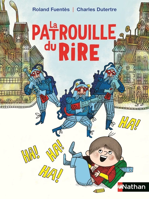 La patrouille du rire - Roman Humour - De 7 à 11 ans - Roland Fuentès - Nathan