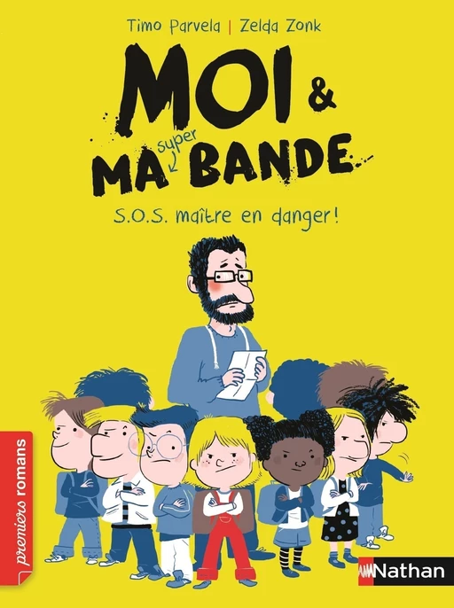 Moi et ma super bande, s.o.s. maître en danger ! - Roman Humour - De 7 à 11 ans - Johanna Kuningas, Timo Parvela - Nathan