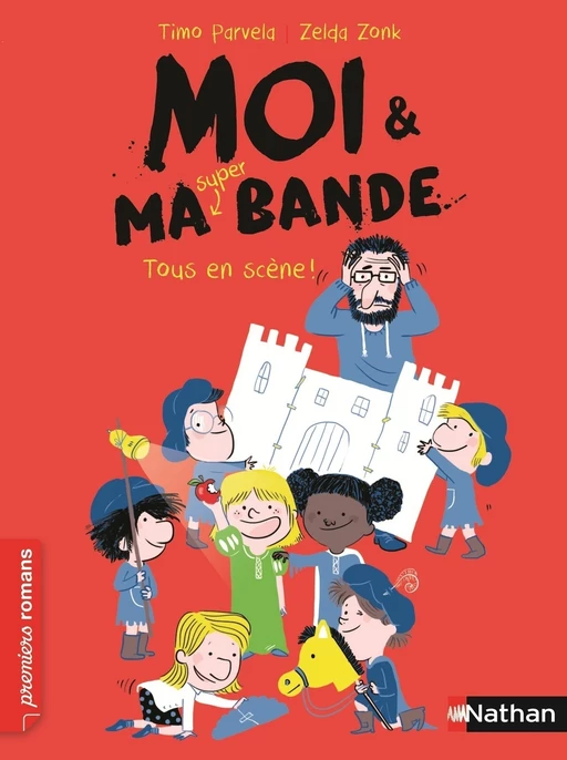 Moi et ma super bande, tous en scène ! - Roman Humour - De 7 à 11 an - Timo Parvela, Zelda Zonk, Johanna Kuningas - Nathan