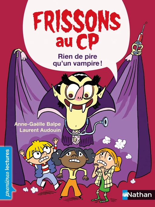 Frissons au CP - Rien de pire qu'un vampire - Niveau 3 - Dès 6 ans - Anne-Gaëlle Balpe, Laurent Audouin - Nathan