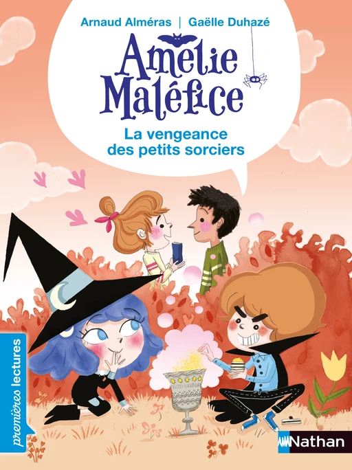 Amélie Maléfice - La vengeance des petits sorciers - Lecture CP Niveau 3 - Dès 6 ans - Arnaud Alméras - Nathan