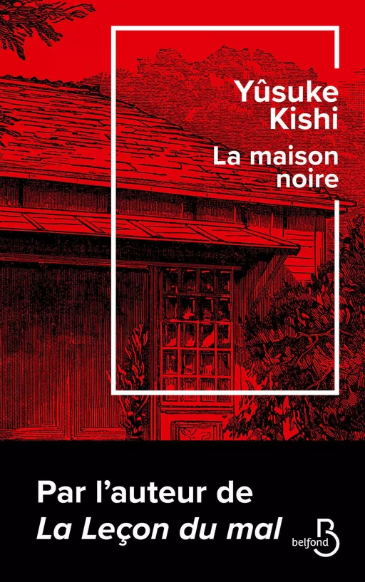 La Maison noire - Toujours plus culte! Après La Leçon du mal, le retour du plus sombre des auteurs japonais - Yûsuke Kishi - Place des éditeurs