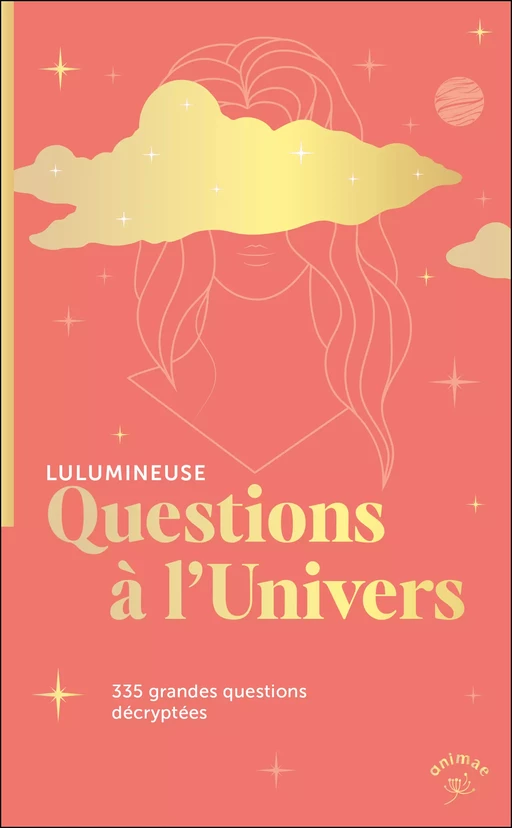 Questions à l’Univers -  Lulumineuse - Animae