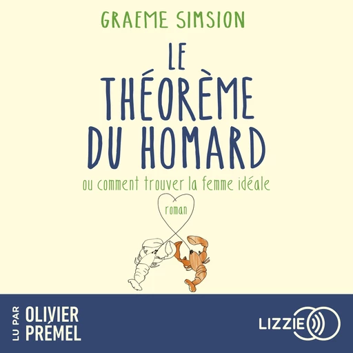 Le théorème du homard ou Comment trouver la femme idéale - Graeme Simsion - Univers Poche