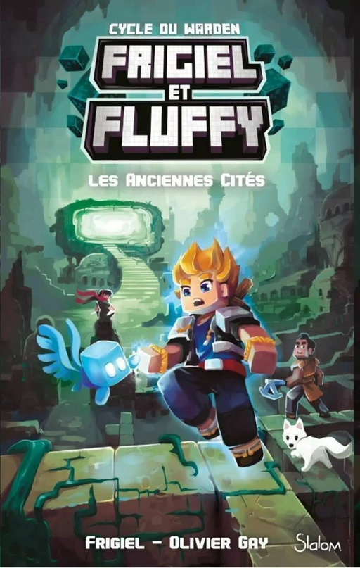 Frigiel et Fluffy - Cycle du Warden (T2) - Les Anciennes Cités - Lecture roman jeunesse aventures Minecraft - Dès 8 ans -  Frigiel, Olivier Gay - edi8