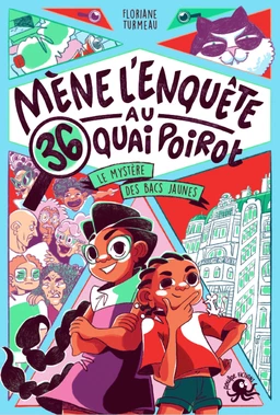 Mène l'enquête au 36, quai Poirot - Le Mystère des bacs jaunes