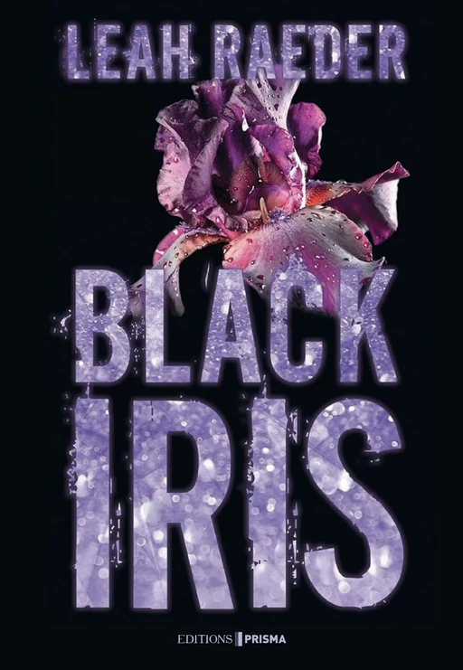 Black Iris - Leah Raeder - Editions Prisma