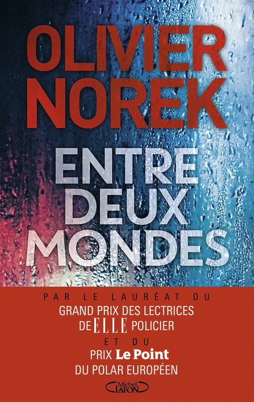 Entre deux mondes - Olivier Norek - Michel Lafon