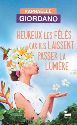 Heureux les fêlés car ils laissent passer la lumière : le nouveau roman de Raphaëlle Giordano pour dédramatiser les peurs qui nous paralysent au quotidien et trouver son chemin intérieur