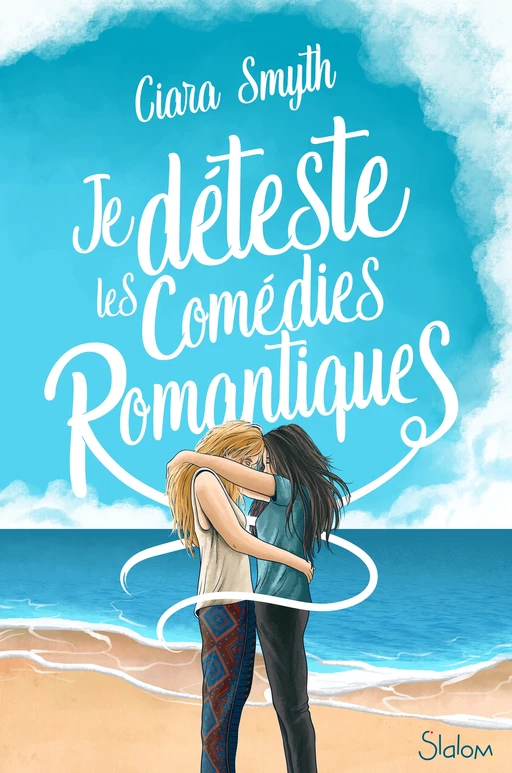 Je déteste les comédies romantiques - Roman ado - Amour - Saphisme - Ciara Smyth - edi8