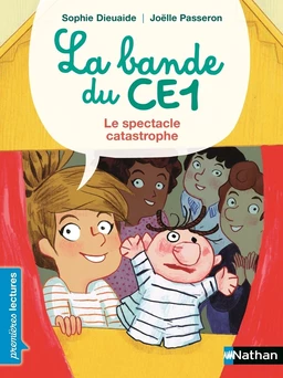 La bande du CE1, le spectacle catastrophe - Premières Lectures CP Niveau 3 - Dès 6 ans