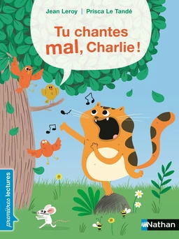 Tu chantes mal, Charlie ! - Premières Lectures - Dès 6 ans