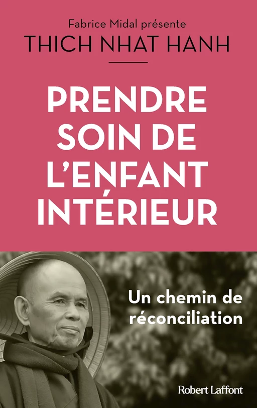 Prendre soin de l'enfant intérieur - Nhat Thich Hanh - Groupe Robert Laffont