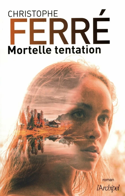 Mortelle tentation - Christophe Ferré - L'Archipel