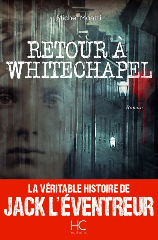 Retour à Whitechapel - Michel Moatti - HC éditions