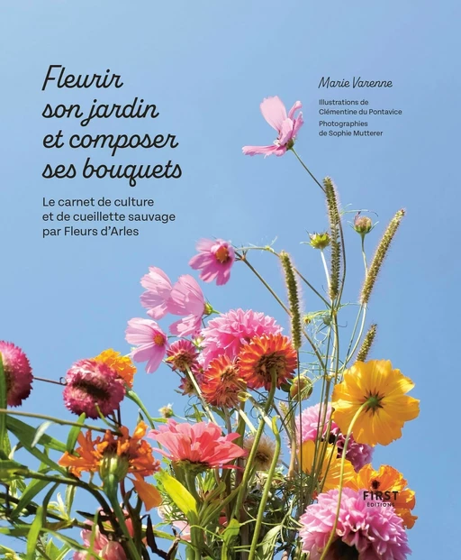 Fleurir son jardin et composer ses bouquets : le carnet de culture et de cueillette sauvage par Fleurs d'Arles - Marie Varenne - edi8