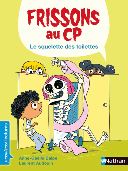 Frissons au CP - Le squelette des toilettes - Dès 6 ans - Anne-Gaëlle Balpe - Nathan