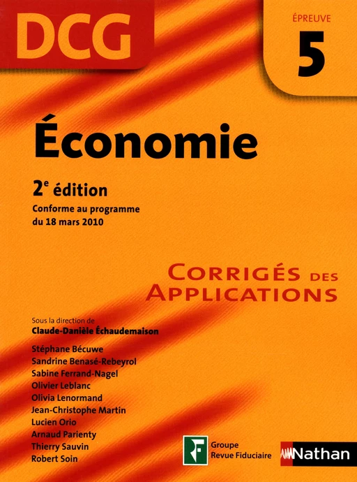 Economie - épreuve 5 - DCG corrigés - Stéphane Becuwe, Sandrine Benase-Rebeyrol,  Collectif, Claude-Danièle Échaudemaison, Sabine Ferrand-Nagel, Olivier Leblanc, Olivia Lenormand, Jean-Christophe Martin, Lucien Orio, Arnaud PARIENTY, Thierry Sauvin, Robert Soin - Nathan