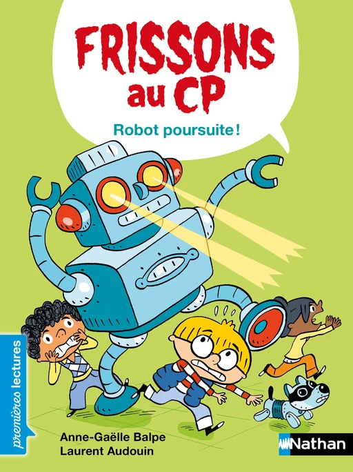 Frissons au CP - Robot poursuite - Dès 6 ans - Anne-Gaëlle Balpe - Nathan