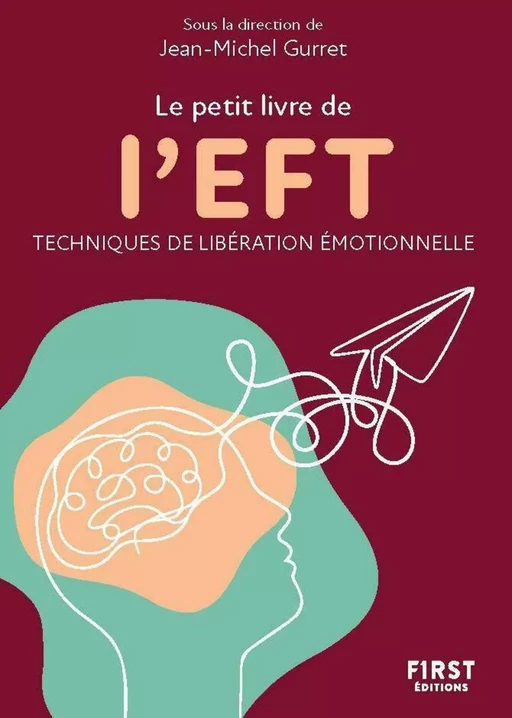 Petit livre de - L'EFT, 2e éd - Jean-Michel Gurret, Maria Annell, Carine Barco, Yvette Urguette, Anne-Marie Bompart, Noëlle Cassan, Catherine Di Cristofano, Caroline de Meeus - edi8