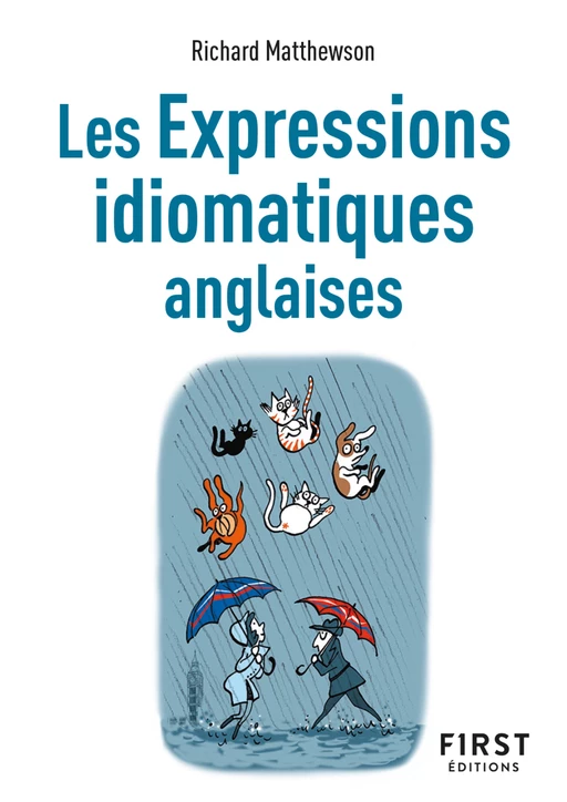 Le Petit Livre de - Les Expressions idiomatiques anglaises, 2e éd - Richard Matthewson - edi8