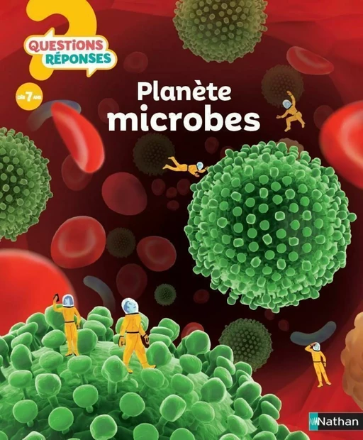 Planète microbes - Questions/Réponses - doc dès 7 ans - Muriel Zürcher - Nathan